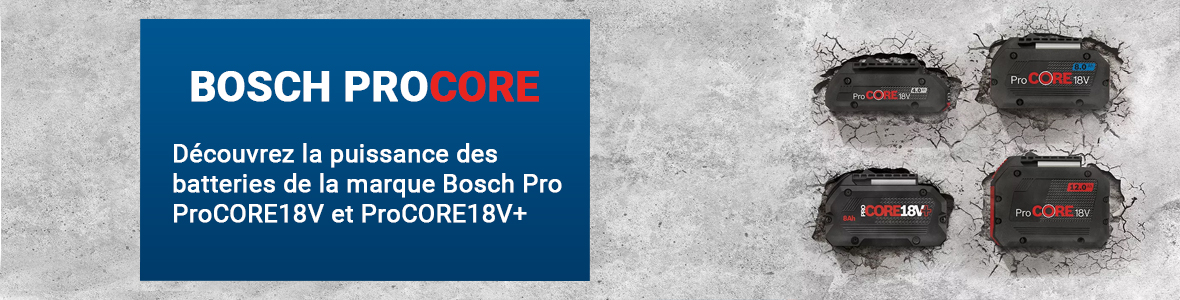 Gamme batterie Bosch ProCore 18V